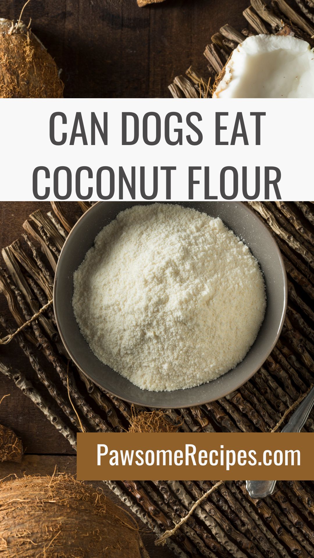 A bowl of coconut flour on a rustic mat with coconut pieces, featuring the text "Can dogs eat coconut flour?" and "PawsomeRecipes.co.uk" to explore if coconut flour is safe for your furry friend.