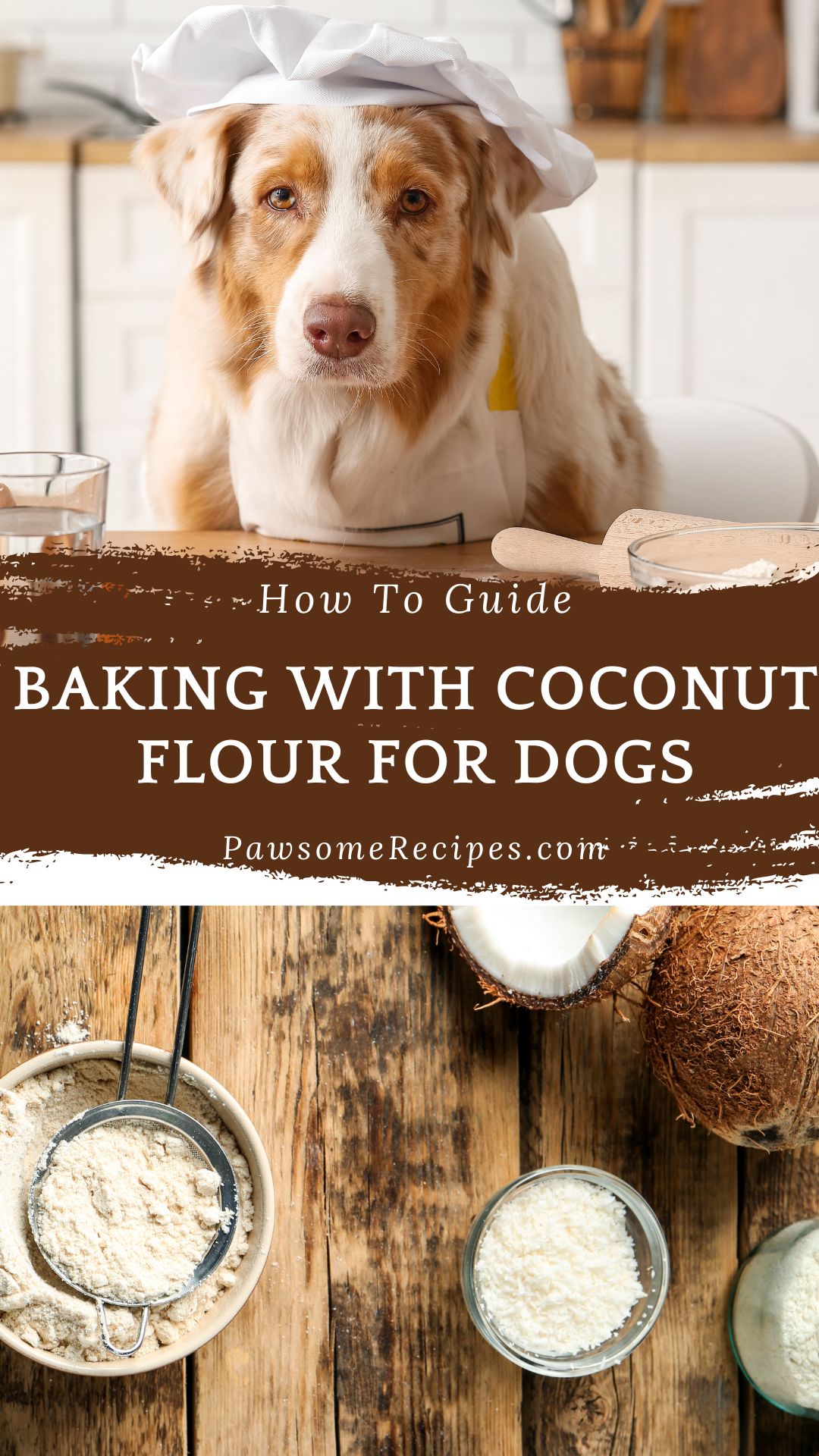 A dog wearing a chef's hat sits at a kitchen counter with baking ingredients; text reads "Baking with Coconut Flour for Dogs" from PawsomeRecipes.co.uk—a delicious and healthy way to treat your dog.
