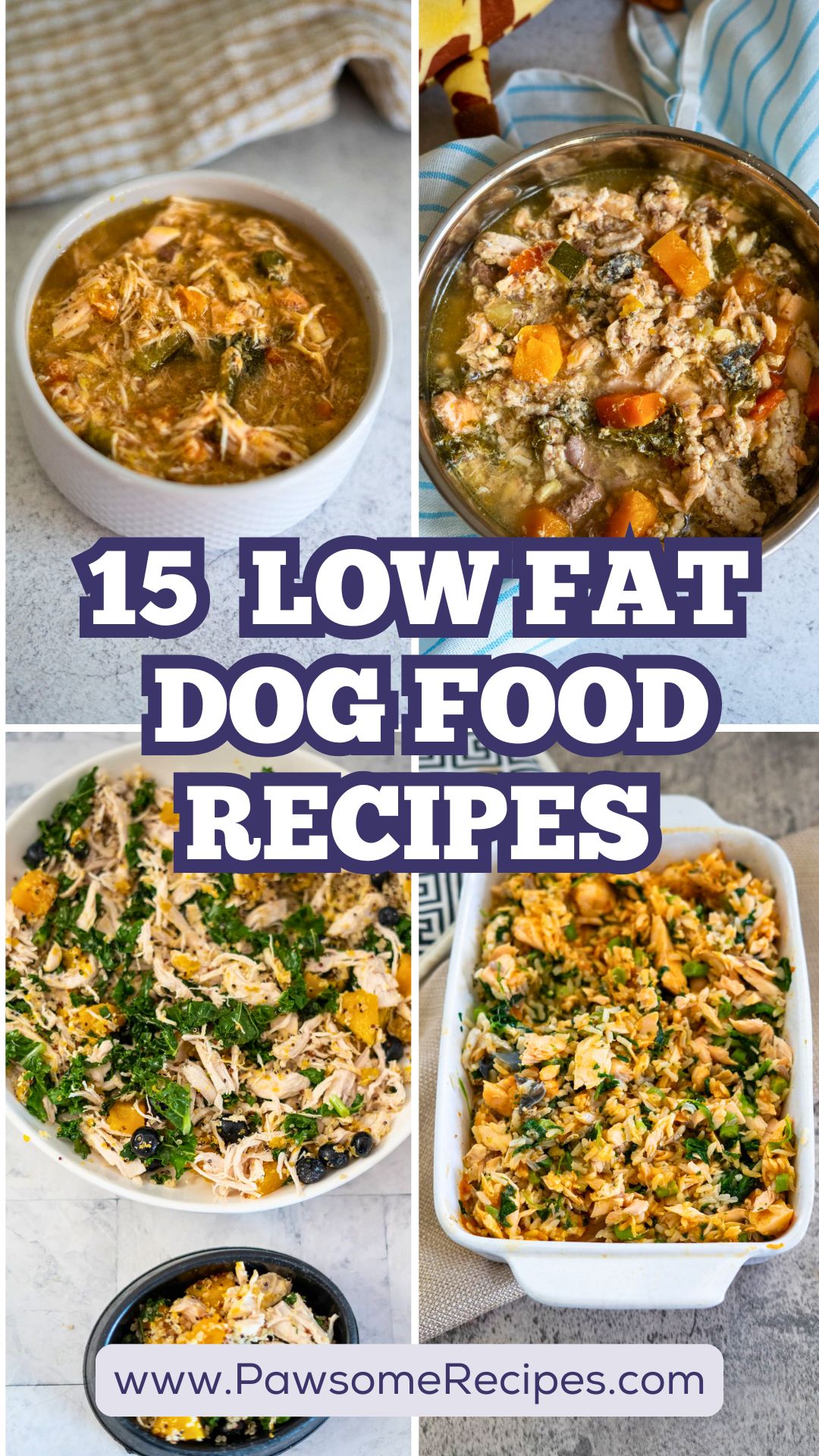 Four bowls of homemade low fat dog food recipes with shredded chicken, vegetables, and rice, featuring the text "15 Low Fat Dog Food Recipes" and the website "www.PawsomeRecipes.com".