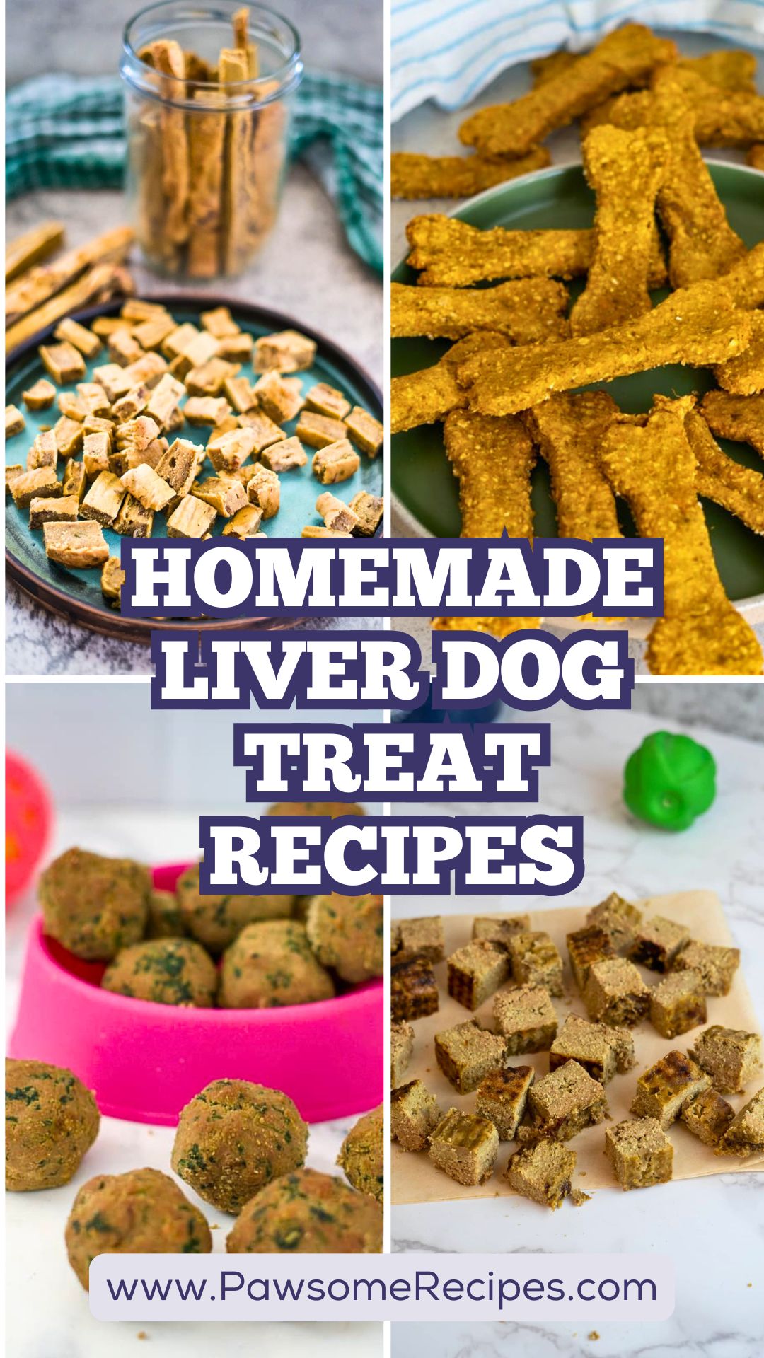 Collage of various homemade liver dog treats, including liver strips, cubed bites, and round balls, with text reading “Homemade Liver Dog Treat Recipes” and a website link at the bottom.